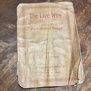 The Live Wire Collection of Prohibition Songs 1912 PPB Dr J B Herbert